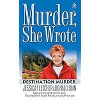 Murder, She Wrote: Destination Murder Murder, She Wrote: Destination Murder Mass Market Paperback Kindle Paperback