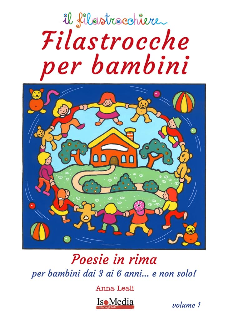 Filastrocche per bambini: Poesie in rima per bambini dai 3 ai 6 anni… e non solo! (Italian Edition)