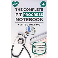 The Complete Physical Therapy Progress Notebook: Monitoring Rehabilitation Milestones and Outcomes (SOAP Format) The Complete Physical Therapy Progress Notebook: Monitoring Rehabilitation Milestones and Outcomes (SOAP Format) Paperback