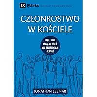 Czlonkostwo w kościele (Church Membership) (Polish): How the World Knows Who Represents Jesus (Building Healthy Churches (Polish)) (Polish Edition)