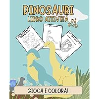 Dinosauri libro attività. Gioca e colora! Labirinti, unisci i puntini curiosità sui dinosauri da leggere e altre attività... 100 pagine di divertimento! Età 6-10 (Book 4 fun) (Italian Edition)