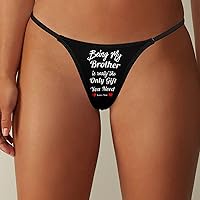 Being My Brothers is Really The Only Gift You Need G String Thong for Women Underwear T-Back Stretch Low Rise Panties