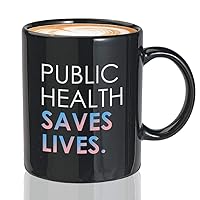 Public Health Nurse Coffee Mug - Public Health Saves Lives - Hospital Healthcare Healthy Medicine Medical Epidemiology Science Lab Tech Vaccinate
