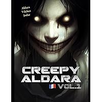 CreepyAldara Vol.1 : Terreur sur Internet: Les meilleures histoires de creepypasta sur Internet (CreepyAldara (France)) (French Edition)