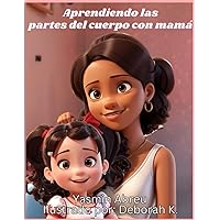 Aprendiendo las partes del cuerpo con mamá (Spanish Edition) Aprendiendo las partes del cuerpo con mamá (Spanish Edition) Paperback Kindle