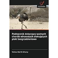 Podręcznik dotyczący ważnych chorób wirusowych atakujących ptaki bezgrzebieniowe (Polish Edition)