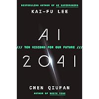 AI 2041: Ten Visions for Our Future AI 2041: Ten Visions for Our Future Kindle Audible Audiobook Paperback Hardcover