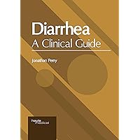 Diarrhea: A Clinical Guide