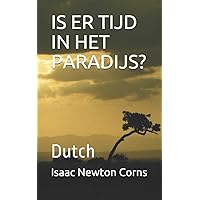 IS ER TIJD IN HET PARADIJS?: Dutch (Dutch Edition) IS ER TIJD IN HET PARADIJS?: Dutch (Dutch Edition) Paperback Kindle