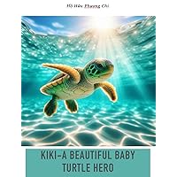 Kiki-a beautiful baby turtle hero (Our beautiful earth)