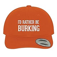 I'd Rather Be Burking - Soft Dad Hat Baseball Cap