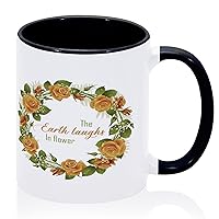 The Earth Laughs In Flower Coffee Mug Tea Cup 11oz Colorful Flower Floral Personalised Ceramic Tea Mug Gift for Friends Coworkers Boss Employee Adults Ceramic Black