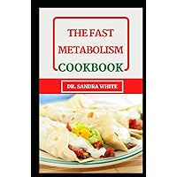 The Fast Metabolism Cookbook: Discover Tons of Delicious Recipes to Reset Your Metabolism and Lose Weight (meals with images) The Fast Metabolism Cookbook: Discover Tons of Delicious Recipes to Reset Your Metabolism and Lose Weight (meals with images) Hardcover Paperback