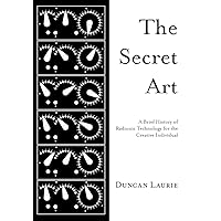 The Secret Art: A Brief History of Radionic Technology for the Creative Individual The Secret Art: A Brief History of Radionic Technology for the Creative Individual Paperback Kindle Hardcover