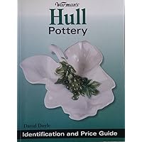 Warman's Hull Pottery: Identification And Value Guide Warman's Hull Pottery: Identification And Value Guide Paperback