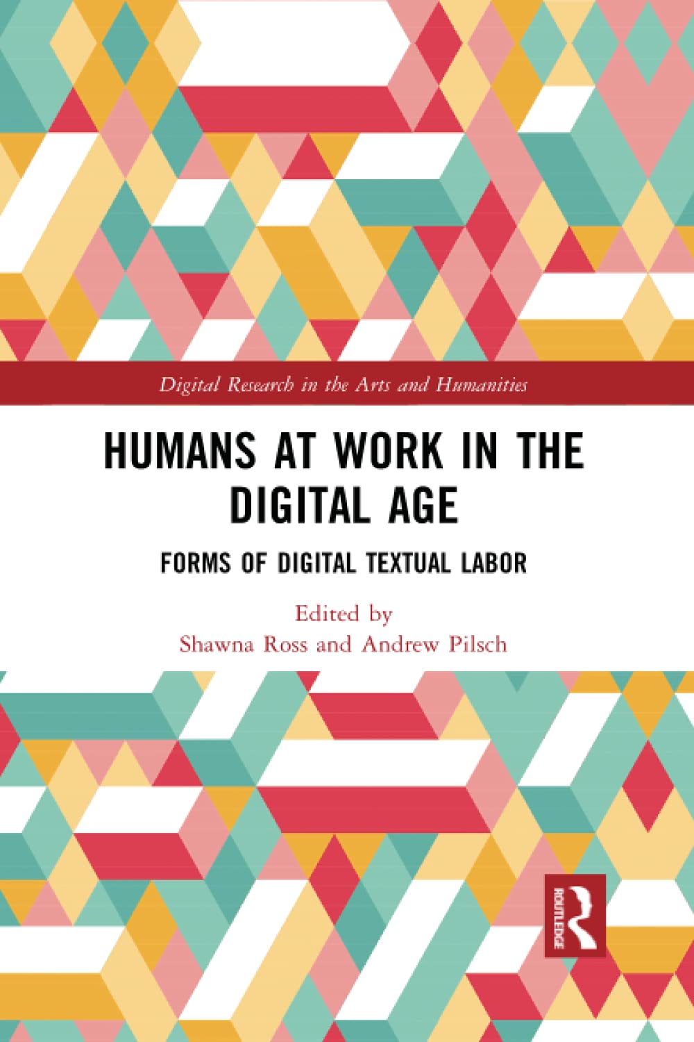 Humans at Work in the Digital Age (Digital Research in the Arts and Humanities)