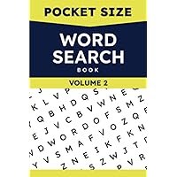 Pocket Size Word Search Book, Volume 2: 100 Mini Puzzles for Travel or Purse - Small, Compact - 4x6 Inches