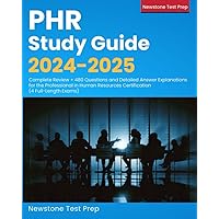 PHR Study Guide 2024-2025: Complete Review + 480 Questions and Detailed Answer Explanations for the Professional in Human Resources Certification (4 Full-Length Exams) PHR Study Guide 2024-2025: Complete Review + 480 Questions and Detailed Answer Explanations for the Professional in Human Resources Certification (4 Full-Length Exams) Paperback Spiral-bound