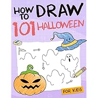 How To Draw Halloween For Kids: Simple And Easy Drawing Book With Ghosts, Witches, Vampires, Monsters, Haunted Pumpkins And Everything Else That Is Related To Halloween How To Draw Halloween For Kids: Simple And Easy Drawing Book With Ghosts, Witches, Vampires, Monsters, Haunted Pumpkins And Everything Else That Is Related To Halloween Paperback
