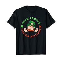 IRISH TEMPER ITALIAN ATTITUDE Funny St Patrick's Day Ireland T-Shirt