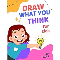 draw What You Think: Drawing ideas for kids