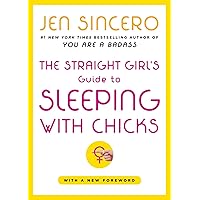 The Straight Girl's Guide to Sleeping with Chicks The Straight Girl's Guide to Sleeping with Chicks Paperback Audible Audiobook Kindle