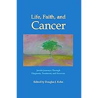 Life, Faith, and Cancer Life, Faith, and Cancer Paperback
