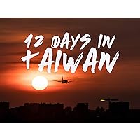 12 Days In Taiwan