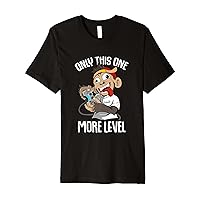 Only this one more level - Gaming Gamer Premium T-Shirt