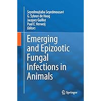Emerging and Epizootic Fungal Infections in Animals Emerging and Epizootic Fungal Infections in Animals Paperback Kindle Hardcover
