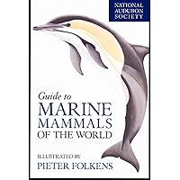 National Audubon Society Guide to Marine Mammals of the World (National Audubon Society Field Guides) National Audubon Society Guide to Marine Mammals of the World (National Audubon Society Field Guides) Paperback