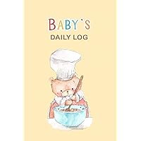 Baby's Daily Log: Daily Childcare Tracker Notebook - Track and Monitor Your Infant's Schedule - Record Milestones, Doctor's Appointments, Diaper ... Cookies Cover Design (The Infant Planner)