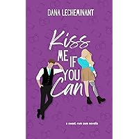 Kiss Me if You Can (Love in Sun City) Kiss Me if You Can (Love in Sun City) Kindle Paperback