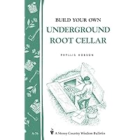 Build Your Own underground Root Cellar Build Your Own underground Root Cellar Paperback Kindle