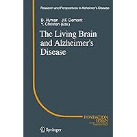 The Living Brain and Alzheimer’s Disease (Research and Perspectives in Alzheimer's Disease) The Living Brain and Alzheimer’s Disease (Research and Perspectives in Alzheimer's Disease) Kindle Hardcover Paperback