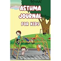Asthma Journal For Kids: 3 Months Of Daily Monitoring - Perfect For Home And School Use. With Asthma Plan, Medication Logs And Daily Record Sheets