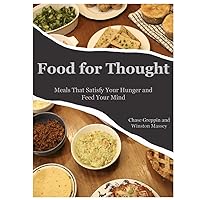 Food for Thought: Meals That Satisfy Your Hunger and Feed Your Mind