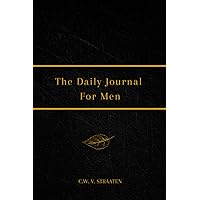 The Daily Journal For Men: 365 Questions To Deepen Self-Awareness (Journals for Men to Write in) The Daily Journal For Men: 365 Questions To Deepen Self-Awareness (Journals for Men to Write in) Paperback Kindle Hardcover