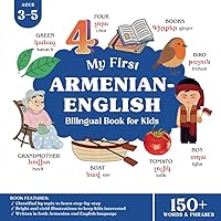 My First Armenian English Bilingual Book for Kids: Learn Basic Armenian Words and Phrases for Children Ages 3-5 with English Translation