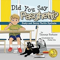 Did You Say Pasghetti? Dusty and Danny Tackle Dyslexia Did You Say Pasghetti? Dusty and Danny Tackle Dyslexia Paperback Kindle Hardcover