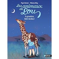 Les Animaux de Lou : Tu grandiras, Petit Girafon ! Les Animaux de Lou : Tu grandiras, Petit Girafon ! Kindle Hardcover Paperback