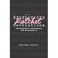 Ratchet Revelations: Inspirational Devotional for Millennials Ratchet Revelations: Inspirational Devotional for Millennials Paperback Kindle