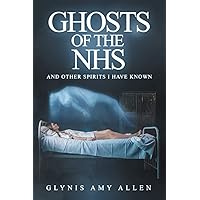 Ghosts of the NHS: And Other Spirits I Have Known
