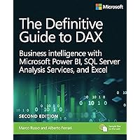 The Definitive Guide to DAX: Business Intelligence for Microsoft Power BI, SQL Server Analysis Services, and Excel Second Edition (Business Skills) The Definitive Guide to DAX: Business Intelligence for Microsoft Power BI, SQL Server Analysis Services, and Excel Second Edition (Business Skills) Paperback Kindle