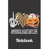 Medical Assistant Halloween Zombie Journal Notebook Scary Pumpkin: Funny Halloween Saying journal Notebook Halloween gift for celebrating Halloween ... book for writing some scary crappy staff