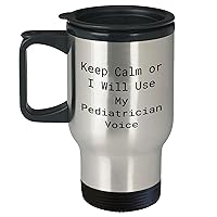 Pediatrician Gifts | Keep Calm Or I Will Use My Pediatrician Voice Funny Travel Mug | Mother's Day Unique Gifts for Pediatricians