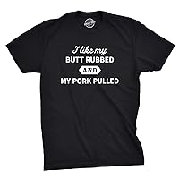 Mens I Like My Butt Rubbed and My Pork Pulled Tshirt Funny BBQ Tee