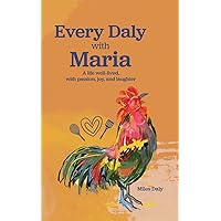 Every Daly with Maria: A life well-lived, with passion, joy, and laughter