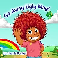 Go Away Ugly May! Go Away Ugly May! Paperback Kindle