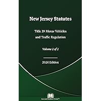 New Jersey Statutes Title 39 Motor Vehicles and Traffic Regulation 2024 Edition (Volume 2 of 2) New Jersey Statutes Title 39 Motor Vehicles and Traffic Regulation 2024 Edition (Volume 2 of 2) Kindle Paperback